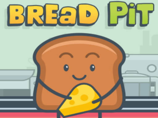 Play Bread Pit