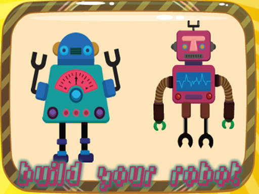 Play Build Your Robot