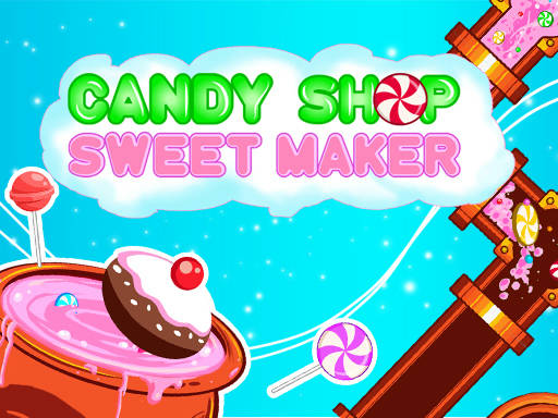 Play Candy Shop : Sweets Maker