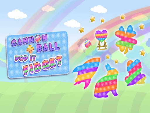 Play Cannon Ball & Pop It Fidget Game