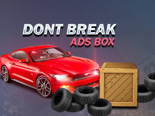 Play Don't Break Ads Box