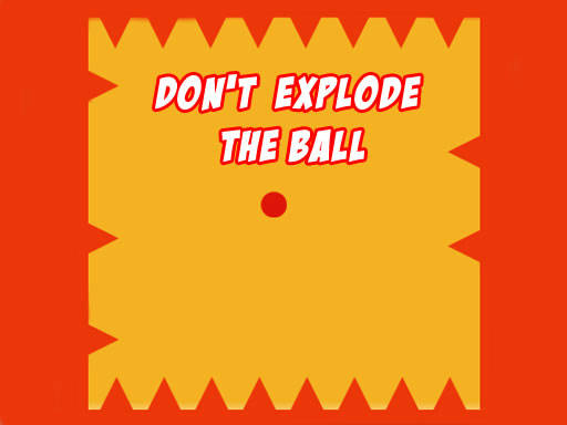 Play Dont Explode the Ball