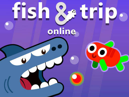 Play Fish & Trip Online