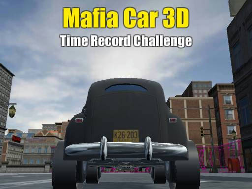 Play Mafia Car 3D Time Record Challenge