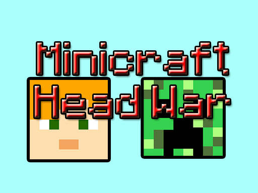 Play Minicraft: Head War