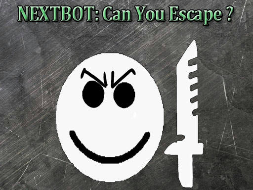 Play Nextbot: Can You Escape?