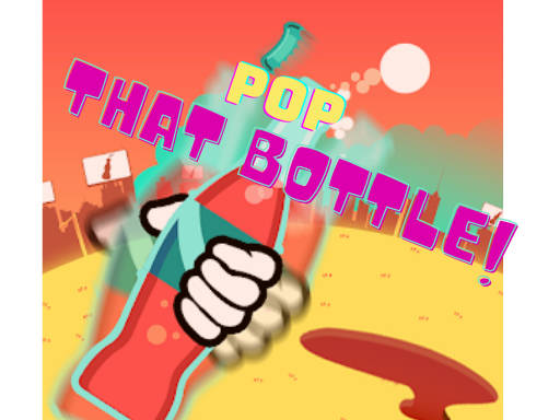 Play Pop That Bottle