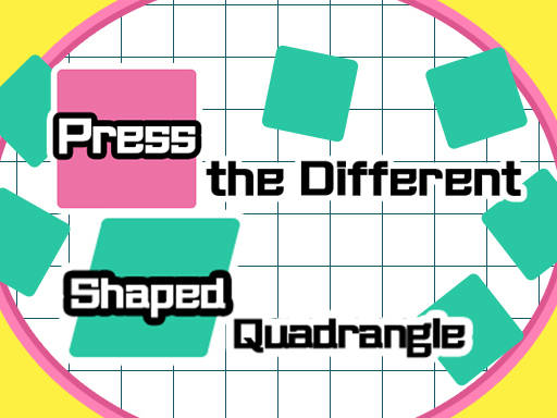 Play Press the different Shaped Quadrangle