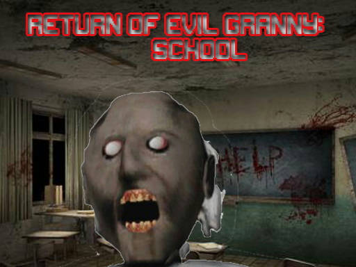 Play Return Of Evil Granny: The School