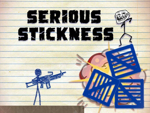 Play Serious Stickness