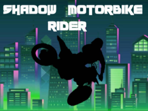 Play Shadow Motorbike Rider