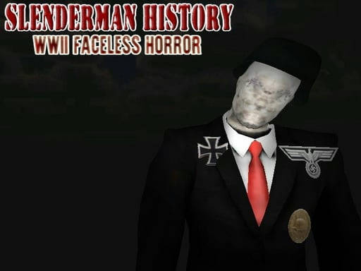 Play Slenderman History: WWII Faceless Horror