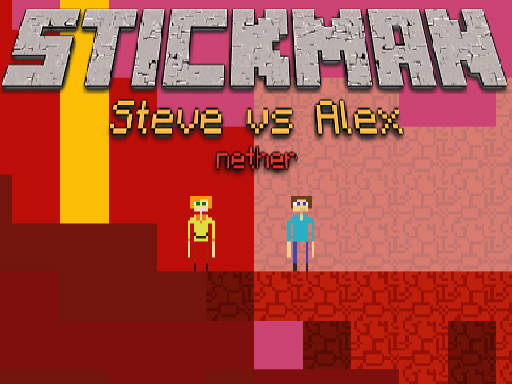 Play Stickman Steve vs Alex - Nether