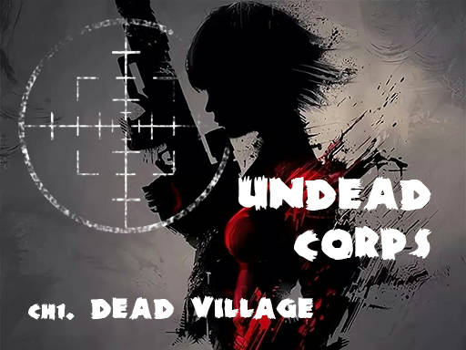 Play Undead Corps - Dead Village