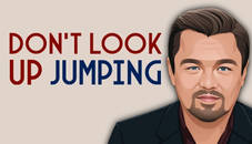 Don`t Look Up : Jumping