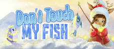 Dont Touch My Fish