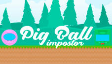 Pig Ball impostor