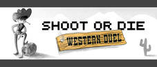 Shoot or Die Western Duel