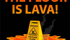 The Floor is Lava