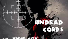 Undead Corps - CH2. Upper City